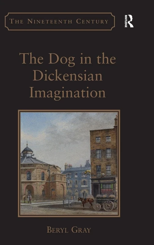 The Dog in the Dickensian Imagination (The Nineteenth Century Series) - Image 1
