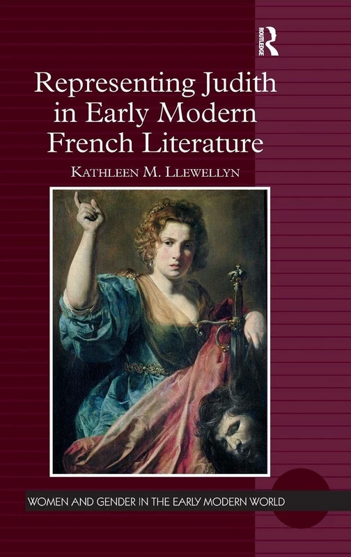 Routledge - Representing Judith in Early Modern French Literature