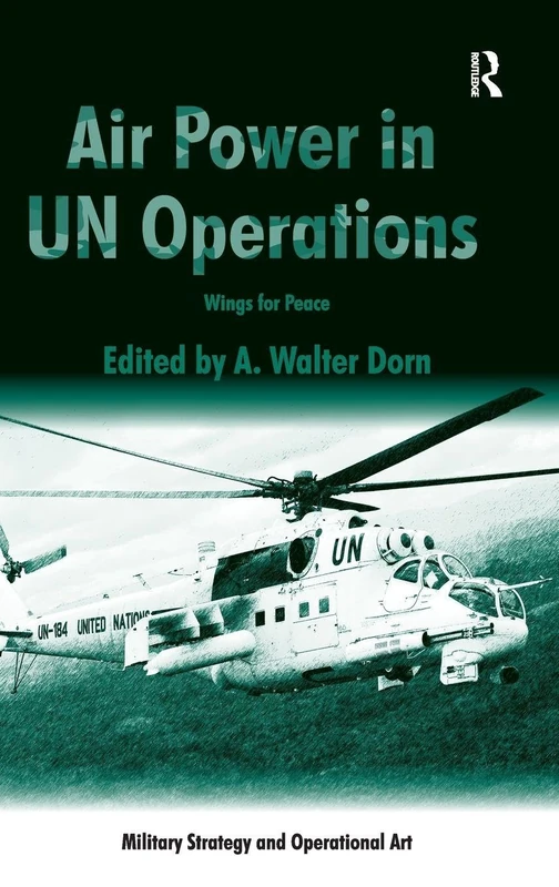 Air Power in UN Operations: Wings for Peace (Military Strategy and Operational Art) - Image 1