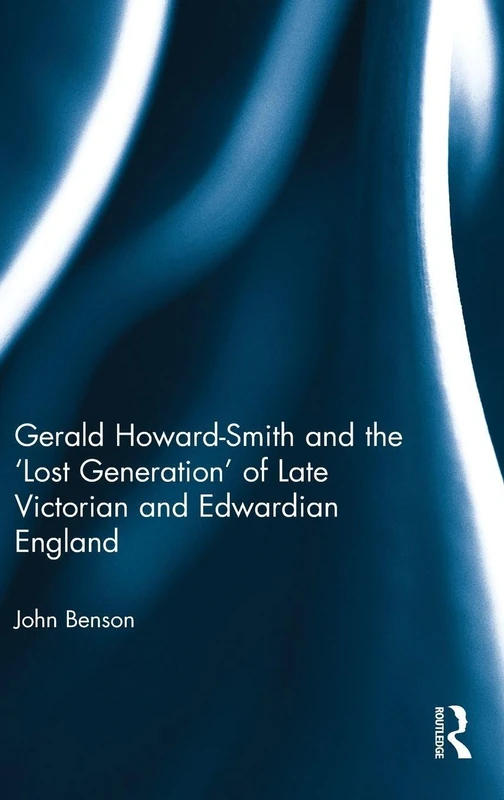 Routledge - Gerald Howard-Smith and the Lost Generation