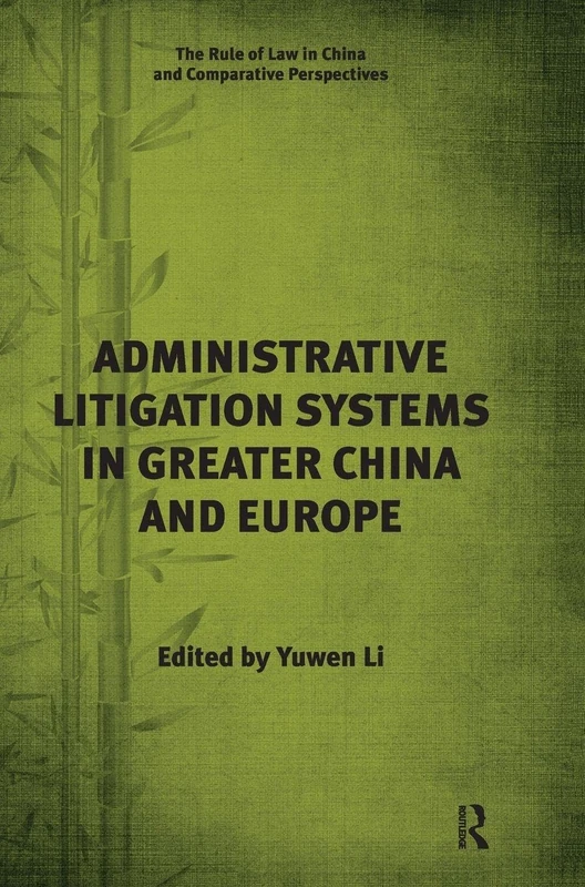 Routledge Administrative Litigation Systems in China and Europe