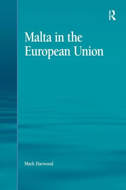 Routledge - Malta in the European Union - Academic Study