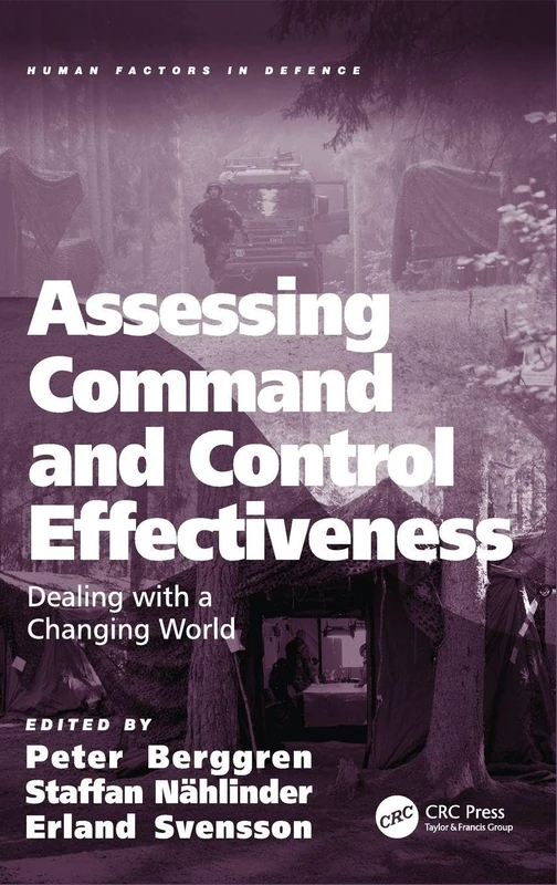 Assessing Command and Control Effectiveness: Dealing with a Changing World (Human Factors in Defence)