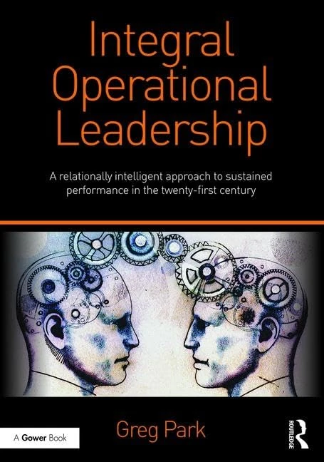Integral Operational Leadership - Routledge Business Book