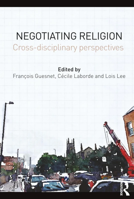 Routledge Negotiating Religion: Cross-disciplinary Perspectives
