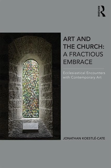 Art and the Church: A Fractious Embrace - Routledge Book