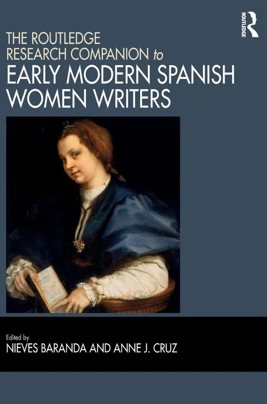The Routledge Research Companion to Early Modern Spanish Women Writers
