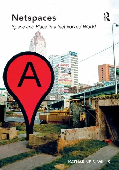 Netspaces: Space and Place in a Networked World - Routledge