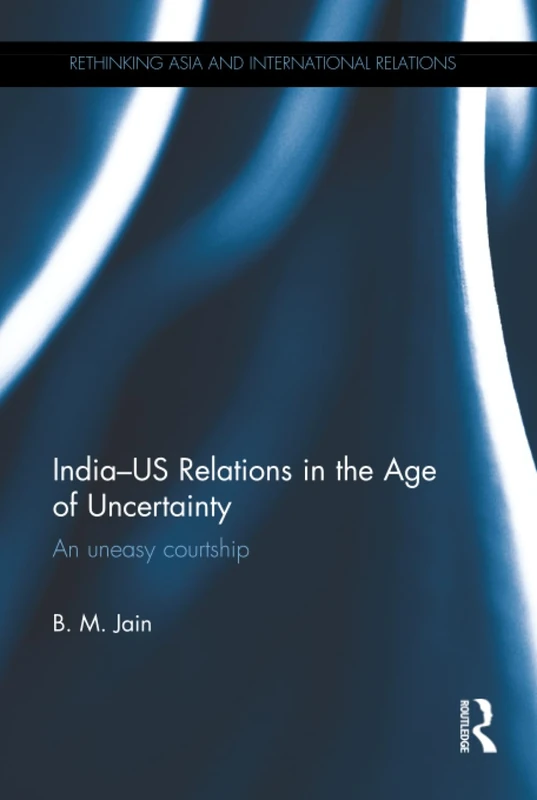 Routledge - India-US Relations in the Age of Uncertainty