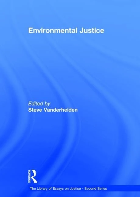 Environmental Justice (The Library of Essays on Justice - Second Series)
