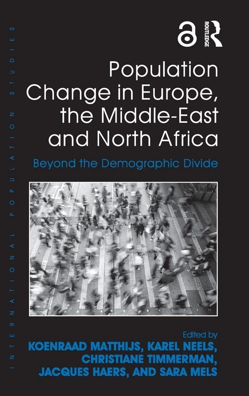Population Change in Europe, the Middle-East and North Africa: Beyond the Demographic Divide (International Population Studies)