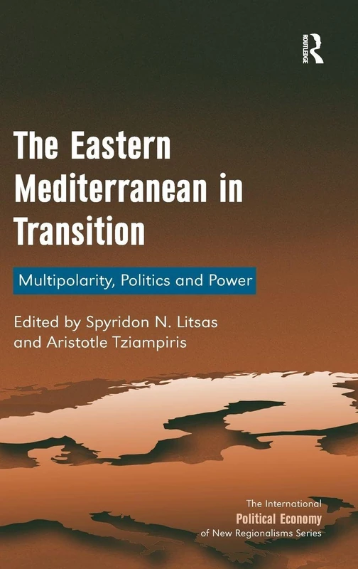 The Eastern Mediterranean in Transition: Multipolarity, Politics and Power (New Regionalisms Series) - Image 1