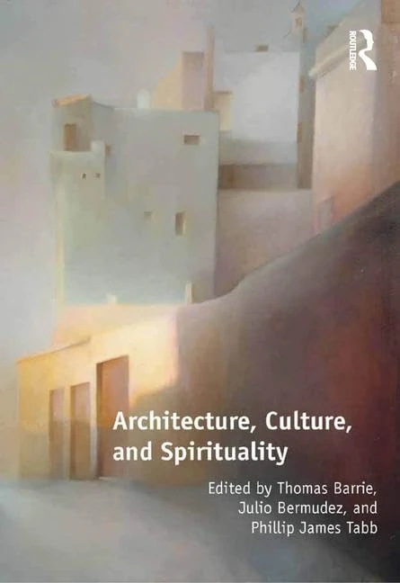 Routledge Architecture, Culture, and Spirituality - Book