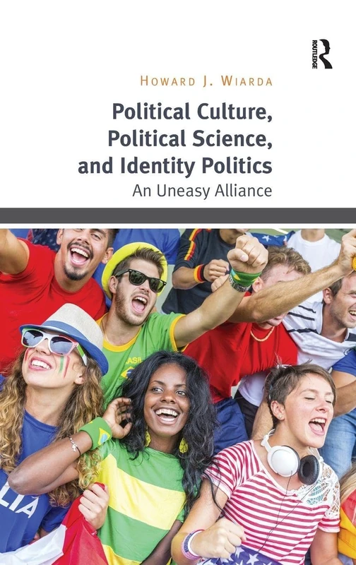 Political Culture, Political Science, and Identity Politics: An Uneasy Alliance