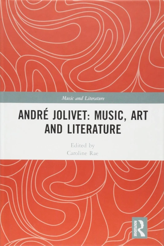 André Jolivet: Music, Art and Literature: Music, Art and Literature