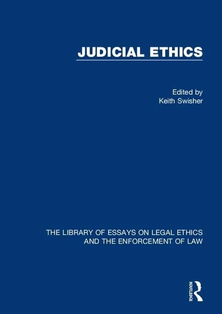 Routledge Judicial Ethics - Library of Essays on Legal Ethics