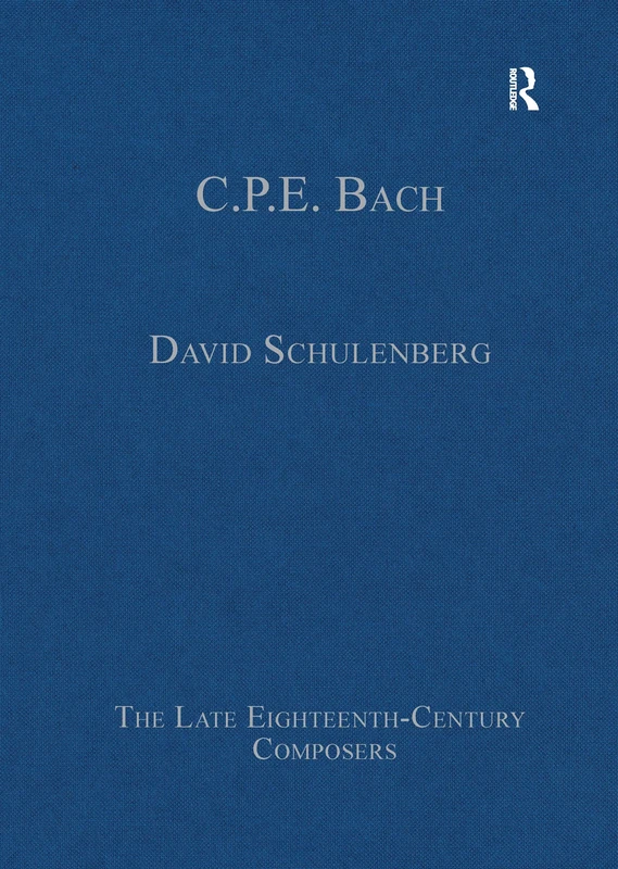 C.P.E. Bach (The Late Eighteenth-Century Composers)