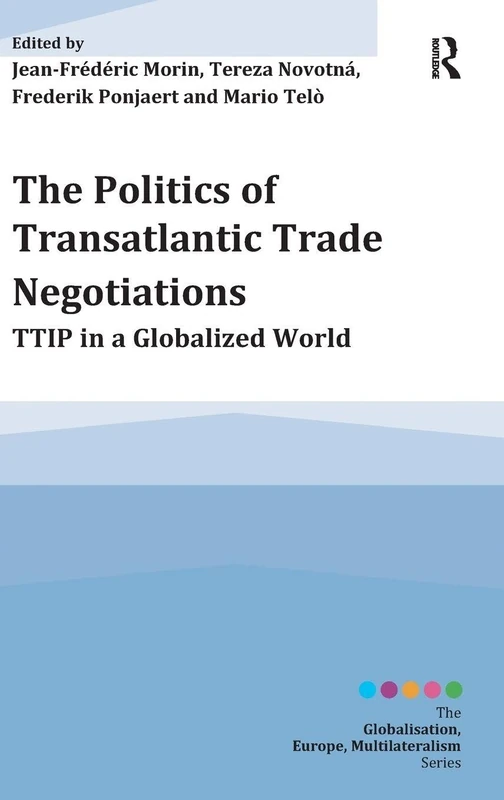 Routledge - The Politics of Transatlantic Trade Negotiations