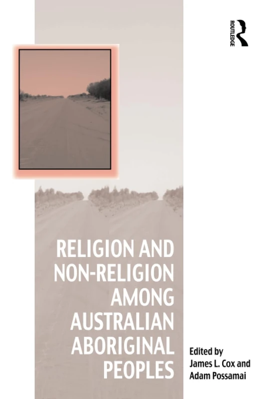 Religion and Non-Religion among Australian Aboriginal Peoples (Vitality of Indigenous Religions)