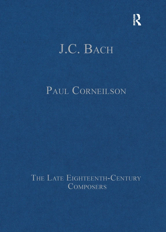 J.C. Bach (The Late Eighteenth-Century Composers)