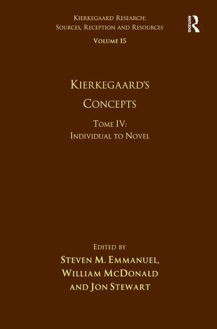 Routledge Kierkegaard's Concepts: Individual to Novel Vol 15