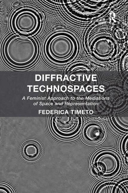 Routledge - Diffractive Technospaces: Feminist Media Theory