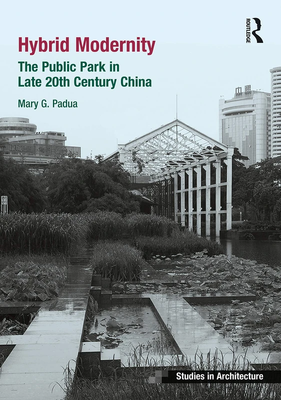 Hybrid Modernity: The Public Park in Late 20th Century China