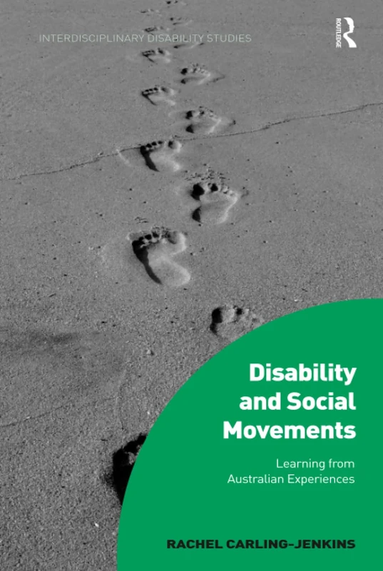 Disability and Social Movements: Learning from Australian Experiences (Interdisciplinary Disability Studies)