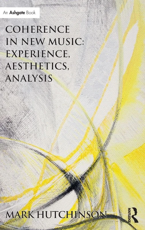 Coherence in New Music: Experience, Aesthetics, Analysis