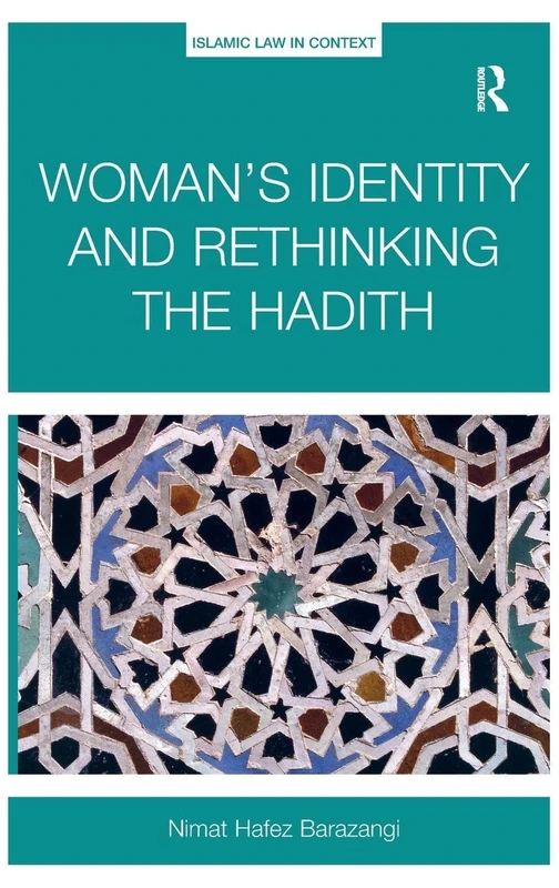 Woman’s Identity and Rethinking the Hadith (Islamic Law in Context)