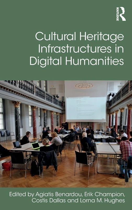 Routledge - Cultural Heritage Infrastructures in Digital Humanities