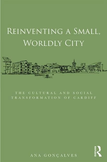 Routledge - Reinventing a Small, Worldly City: Cardiff