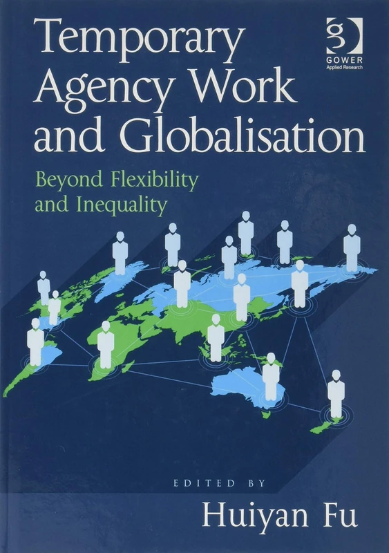 Temporary Agency Work and Globalisation: Beyond Flexibility and Inequality