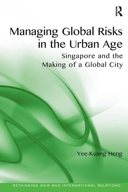 Routledge Managing Global Risks in the Urban Age - Singapore
