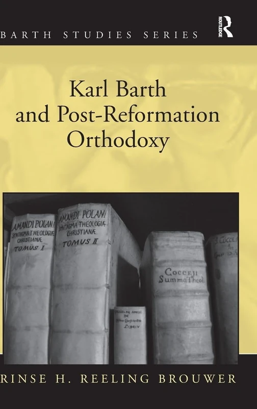 Routledge - Karl Barth and Post-Reformation Orthodoxy Book
