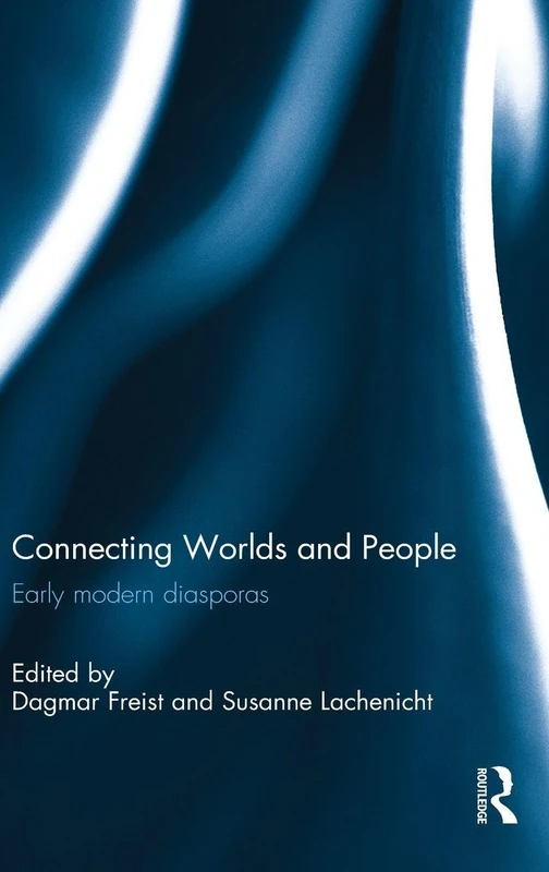 Connecting Worlds and People: Early modern diasporas
