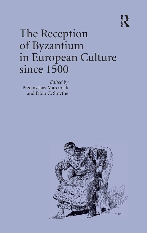 The Reception of Byzantium in European Culture since 1500