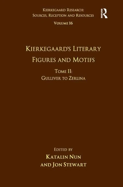 Volume 16, Tome II: Kierkegaard's Literary Figures and Motifs: Gulliver to Zerlina: 2 (Kierkegaard Research: Sources, Reception and Resources)