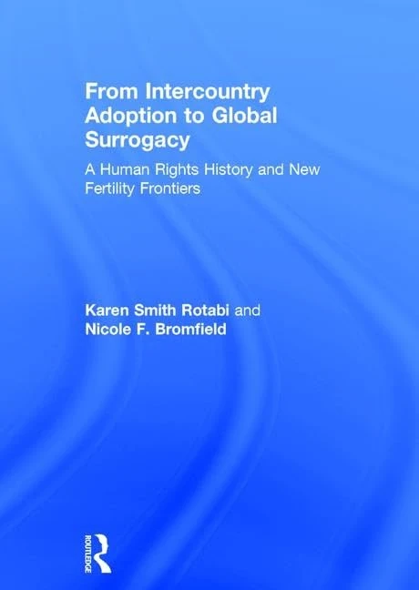 From Intercountry Adoption to Global Surrogacy: A Human Rights History and New Fertility Frontiers