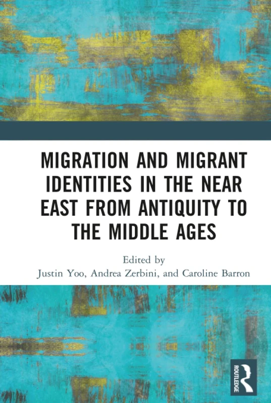 Routledge - Migration and Migrant Identities in the Near East