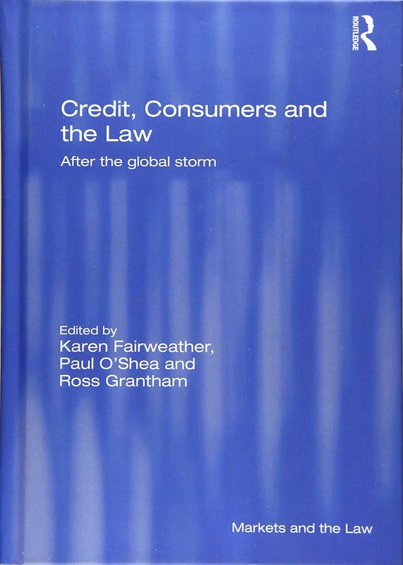 Routledge - Credit, Consumers and the Law: After the Global Storm
