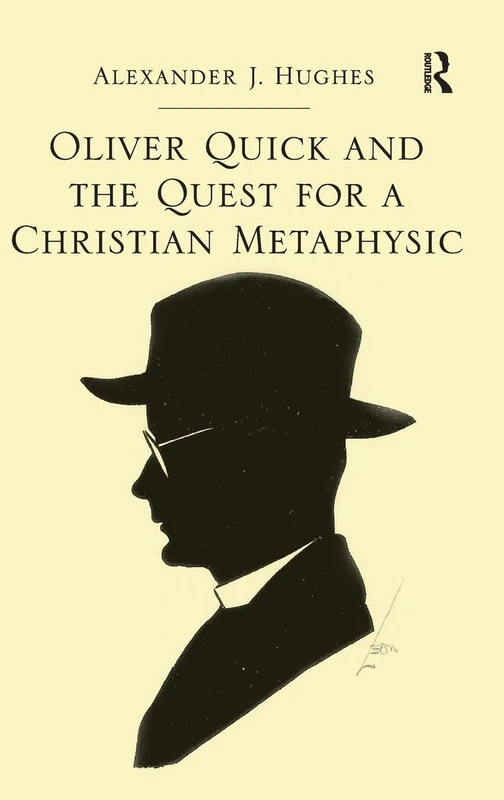 Oliver Quick and the Quest for a Christian Metaphysic