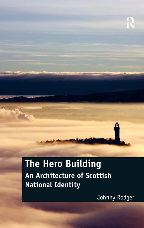 The Hero Building: An Architecture of Scottish National Identity