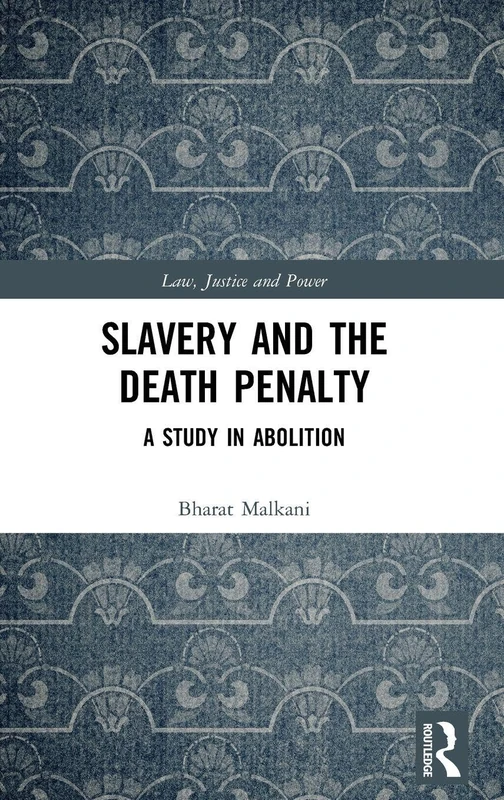Routledge Slavery and the Death Penalty: A Study in Abolition