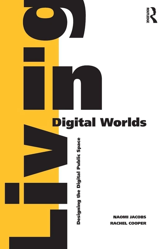 Living in Digital Worlds: Designing the Digital Public Space