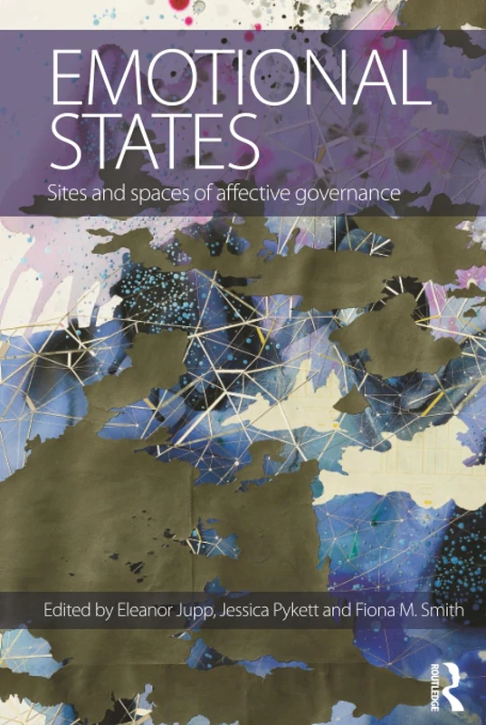 Emotional States: Sites and spaces of affective governance