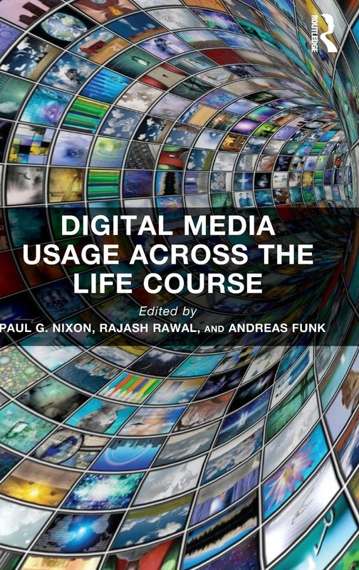 Digital Media Usage Across the Life Course (Routledge Key Themes in Health and Society)