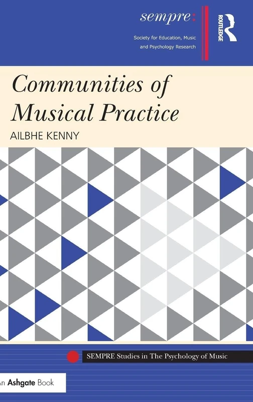 Routledge Communities of Musical Practice - SEMPRE Studies