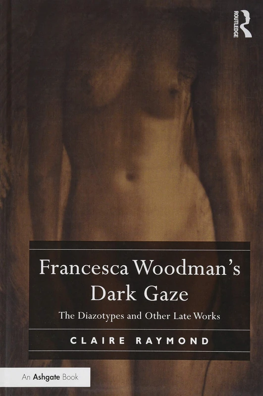 Francesca Woodman's Dark Gaze: The Diazotypes and Other Late Works