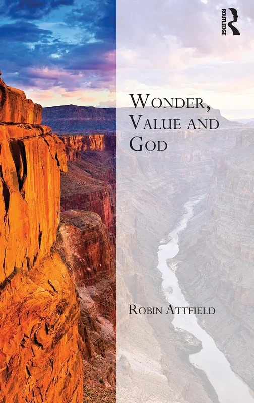 Wonder, Value and God: The Philosophy and Theology of Creation, Inspiration and Creativity (Transcending Boundaries in Philosophy and Theology)